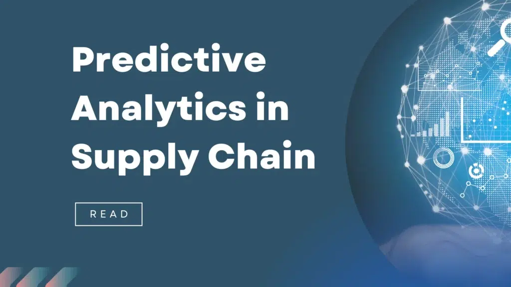 Predictive Analytics in Supply Chain Predictive Analytics in Supply Chain