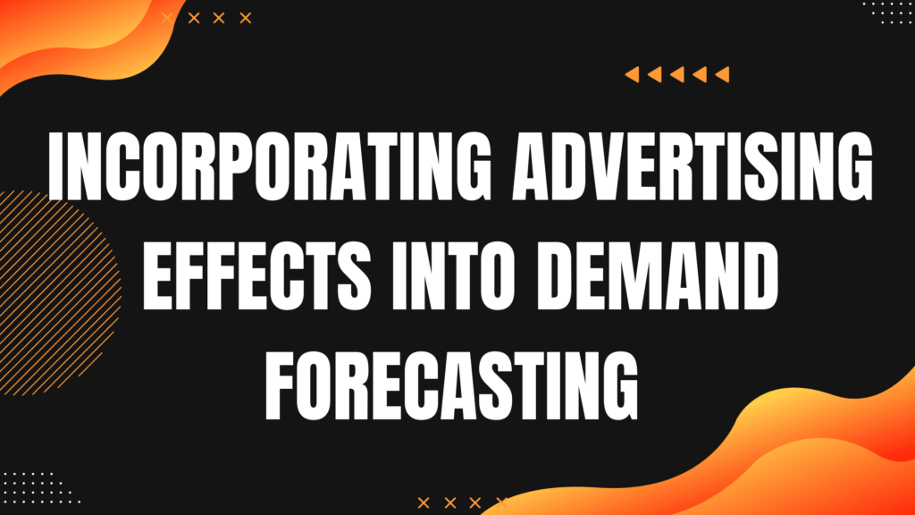 Incorporating Advertising Effects into Demand Forecasting Models