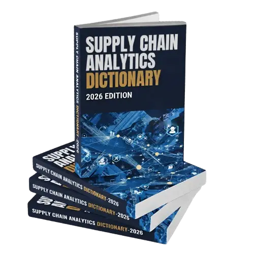 Supply Chain Analytics Dictionary 2026 Edition